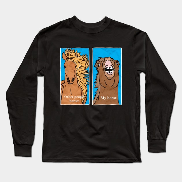 My Funny Horse Meme Comic Long Sleeve T-Shirt by sadpanda